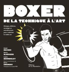 Boxer, de la technique à l'art. Attaque, défense, stratégie et entraînement pour maîtriser le noble - Rezgui Nabil - Slavicek Marie - Beurdeley Laura -