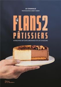 Mes flans pâtissiers. Tome 2 - Chamalo Ju - Chemin Aimery - Maillet Laurence