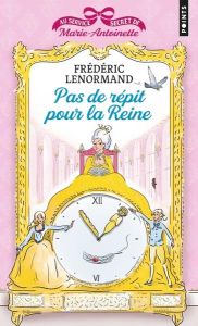 Au service secret de Marie-Antoinette Tome 2 : Pas de répit pour la Reine - Lenormand Frédéric