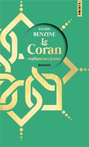 Le Coran expliqué aux jeunes. Edition collector - Benzine Rachid