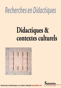 Recherches en Didactiques N° 25, Mai 2018 : Didactiques et contextes culturels - Orange Ravachol Denise - Zaid Abdelkarim