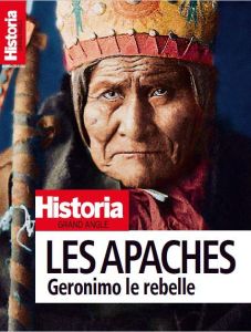 Historia Grand Angle : Les Apaches. Géronimo le rebelle - Battagion Victor - Pincas Eric