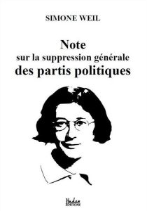 Note sur la suppression générale des partis politiques - Weil Simone
