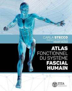 Atlas fonctionnel du système fascial humain - Stecco Carla - Delmas Vincent - Richard Amory