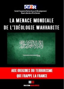 La menace mondiale de l'idéologie wahhabite. Aux origines du terrorisme qui frappe la France - Denécé Eric