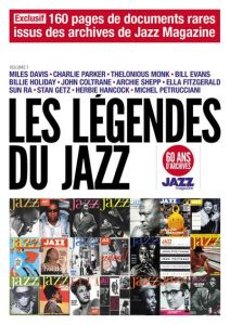 Les Légendes du Jazz. 60 ans d'archives Jazz Magazine Volume 1 - Goaty Frédéric