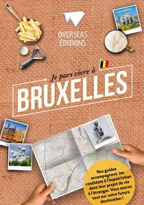 Je pars vivre à Bruxelles - Gauthier Sylvie - Pellé Isabelle - Piéri Carine -