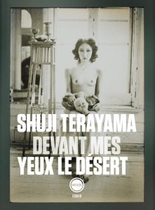 Devant mes yeux le désert - Terayama Shuji - Colas Alain - Kaneda Yuriko