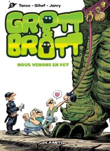 Grott & Brott Tome 1 : Nous venons en pet - Tanco - Gihef - Janry