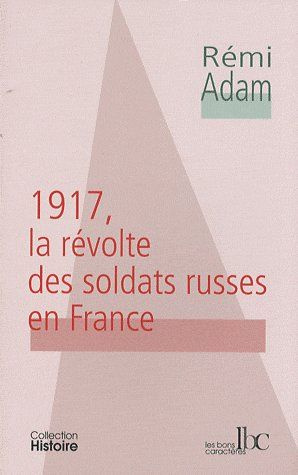 Emprunter 1917 LA REVOLTE DES SOLDATS RUSSES EN FRANCE livre