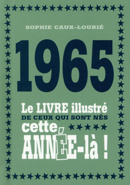 Emprunter 1965. Le livre illustré de ceux qui sont nés cette année-là ! livre