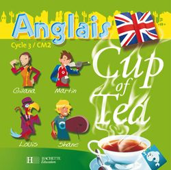 Emprunter Anglais CM2 Cycle 3 Cup of Tea. 2 CD audio pour la classe, Edition 2008, 2 CD audio livre