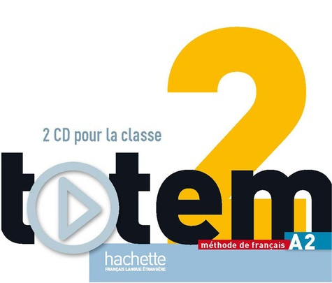 Emprunter Totem 2 A2. Méthode de français, 4 CD audio livre