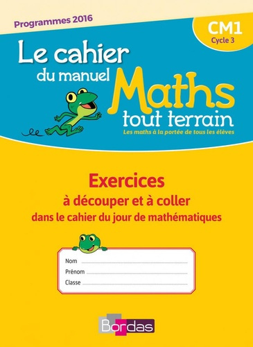 Emprunter Mathématiques CM1 Le chahier du manuel Maths Tout Terrain. Exercices à découper et à coller dans le livre