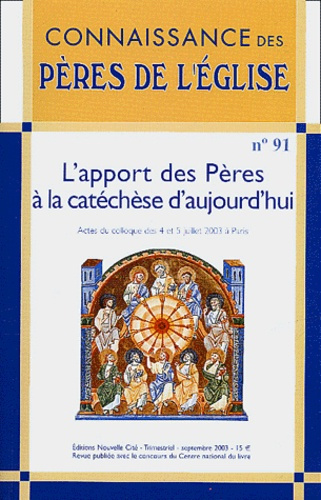 Emprunter Connaissance des Pères de l'Eglise N° 91 Septembre 2003 : L'apport des Pères à la catéchèse d'aujour livre