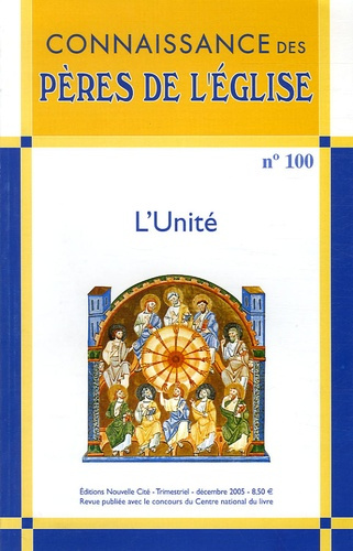 Emprunter Connaissance des Pères de l'Eglise N° 100, Décembre 2005 : L'Unité livre
