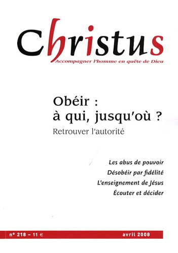 Emprunter Christus N° 218, Avril 2008 : Obéir : à qui, jusqu'où ? Retrouver l'autorité livre