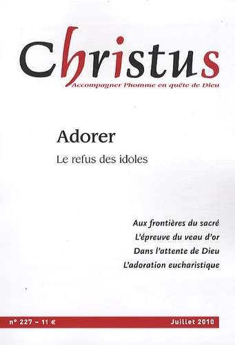 Emprunter Christus N° 227, Juillet 2010 : Adorer. Le refus des idoles livre