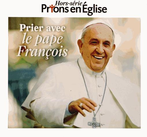 Emprunter Prions en Eglise Hors-série : Prier avec le pape François livre