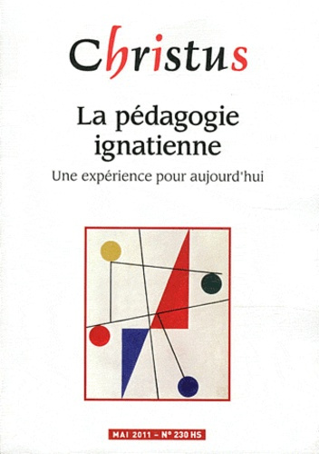 Emprunter Christus N° 230, Mai 2011 : La pédagogie ignatienne. Une expérience pour aujourd'hui livre