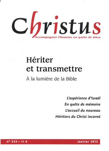 Emprunter Christus N° 233, Janvier 2012 : Hériter et transmettre. A la lumière de la Bible livre