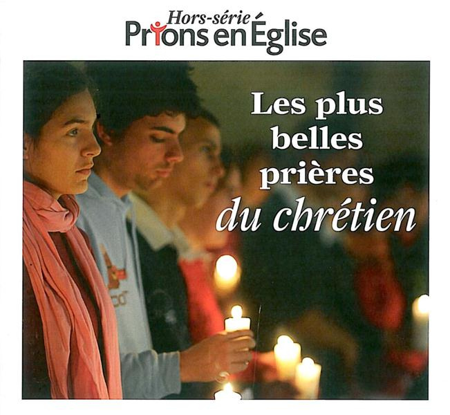 Emprunter Prions en Eglise Hors-série : Les plus belles prieres du chrétien livre