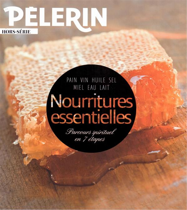 Emprunter Pèlerin Hors-série : Nourritures essentielles. Parcours spirituel en 7 étapes livre