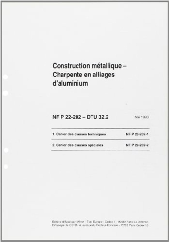 Emprunter DTU 32.2 Construction métallique. Charpente en alliages d'aluminium livre
