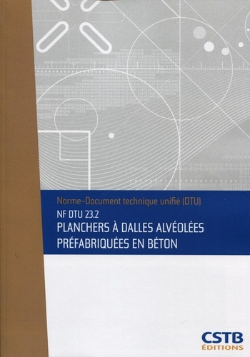 Emprunter NF DTU 23.2 Planchers à dalles alvéolées préfabriquées en béton. Nouvelle formule livre