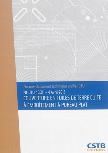 Emprunter NF DTU 40.211 - Couvertures en tuiles de terre cuite à emboitement à pureau plat livre