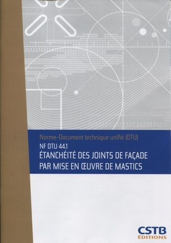 Emprunter NF DTU 44.1 Etanchéité des joints de façade par mise en oeuvre de mastics livre