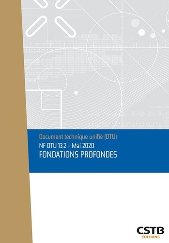 Emprunter NF DTU 13.2 Fondations profondes - Mai 2020. Edition de mai 2020 livre