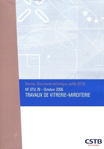 Emprunter Nf dtu 39 travaux de vitrerie miroiterie octobre 2006 livre