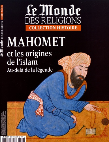 Emprunter Le Monde des religions Hors-série N° 28, juin 2017 : Mamhomet et les origines de l'islam. Au-delà de livre