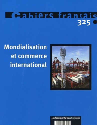 Emprunter Cahiers français N° 325, Mars-Avril 2005 : Mondialisation et commerce international livre