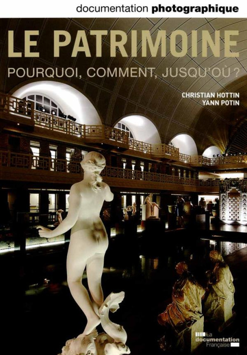 Emprunter La Documentation photographique N°8099, mai-juin 2014 : Le patrimoine. Pourquoi, comment, jusqu'où ? livre