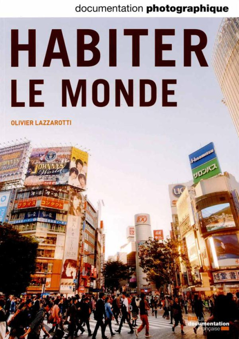 Emprunter La Documentation photographique N° 8100, Juillet-août 2014 : Habiter le monde livre