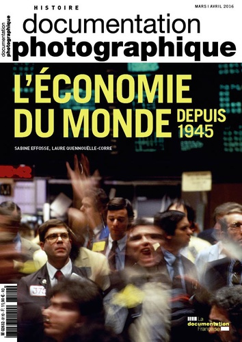 Emprunter La Documentation photographique N° 8110, Mars-avril 2016 : L'économie du monde depuis 1945 livre