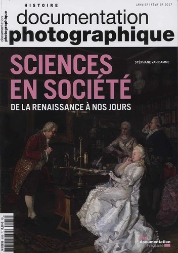 Emprunter La Documentation photographique N° 8115, Janvier-février 2017 : Sciences en société. De la Renaissan livre