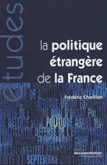 Emprunter La politique étrangère de la France. De la fin de la guerre froide au printemps arabe livre