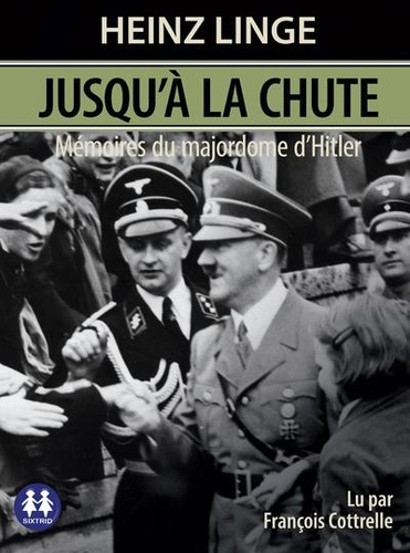 Emprunter Jusqu'à la chute. Mémoires du majordome d'Hitler, 1 CD audio MP3 livre