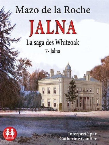 Emprunter Jalna : La saga des Whiteoak Tome 7 : Jalna. 1 CD audio MP3 livre