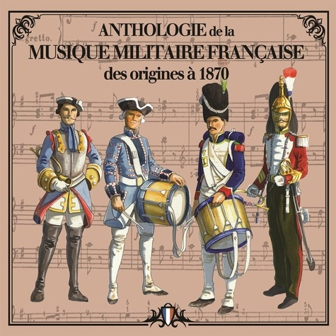Emprunter CD ANTHOLOGIE DE LA MUSIQUE MILITAIRE FRANÇAISE VOL 1 (DES ORIGINES À 1870) livre