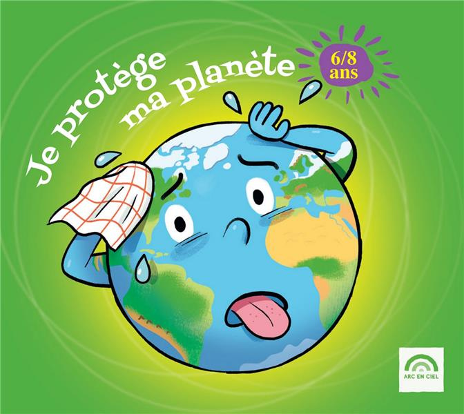 Emprunter Je protège ma planète (6 - 8 ans) livre