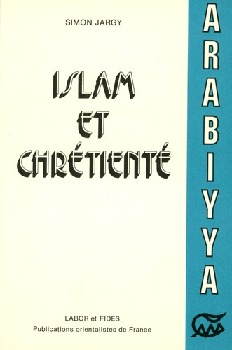Emprunter ISLAM ET CHRETIENTE. LES FILS D'ABRAHAM ENTRE LA CONFRONTATION ET LE DIALOGUE. livre