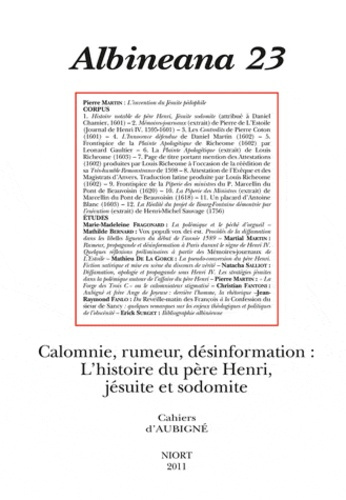 Emprunter REVUE ALBINEANA N 23 CALMONIE, RUMEUR, DESINFORMATION. L'HISTOIRE DU PERE HENRI, JESUITE ET SODOMITE livre