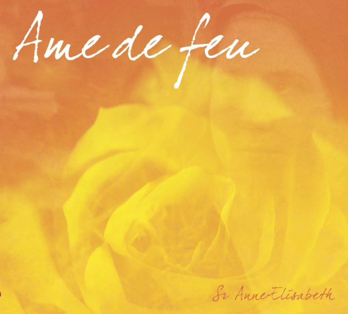Emprunter CD Âme de Feu. Poésies de Sainte Thérèse interprétées par Soeur Anne-Elisabeth livre