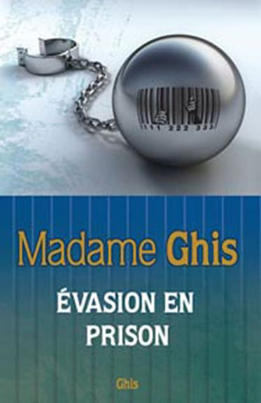 Emprunter Madame Ghis. Evasion en prison livre