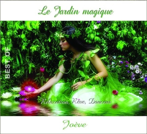 Emprunter Le Jardin magique - Best of - Relaxation, Rêve, Douceur livre