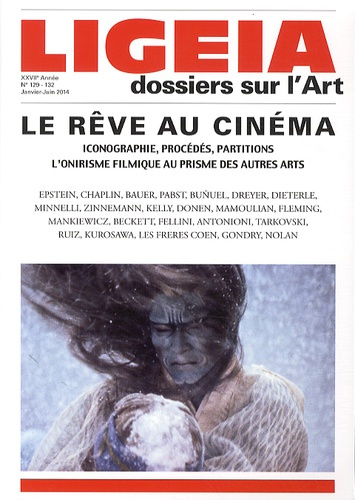 Emprunter Ligeia N° 129-130-131-132 Janvier-juin 2014 : Le rêve au cinéma. Iconographie, procédés, partitions, livre